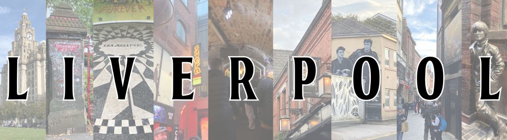 Liverpool – Trailing the Footsteps of the&nbsp;Beatles